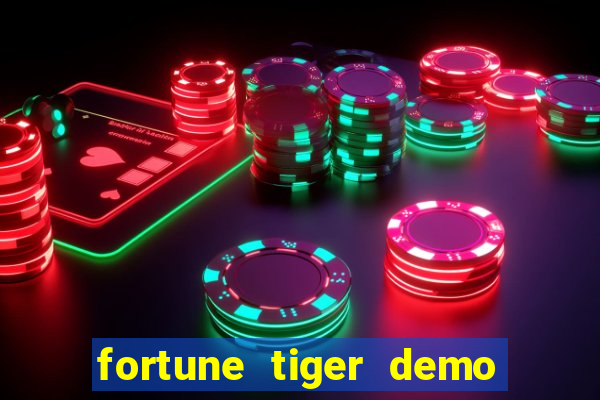 fortune tiger demo aposta de 500